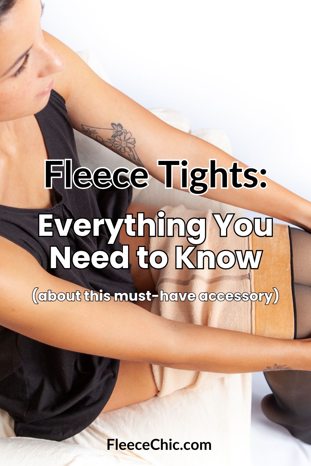A woman sits with the lining of her fleece tights visible with the words "Fleece Tights: Everything You Need to Know (about this must-have accessory)" overlaid on to - Blog post cover by Fleece Chic